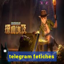 telegram fetiches